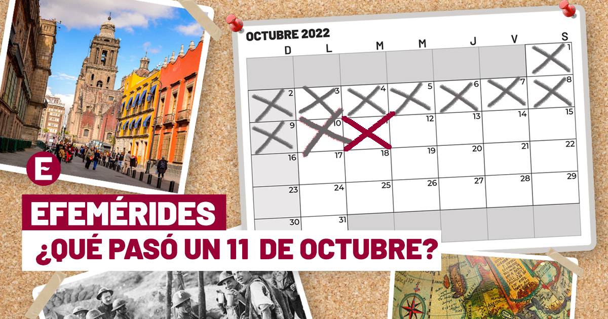 ¿Qué se celebra el 11 de octubre? Éstas son las efemérides del día